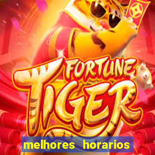 melhores horarios pagantes fortune tiger